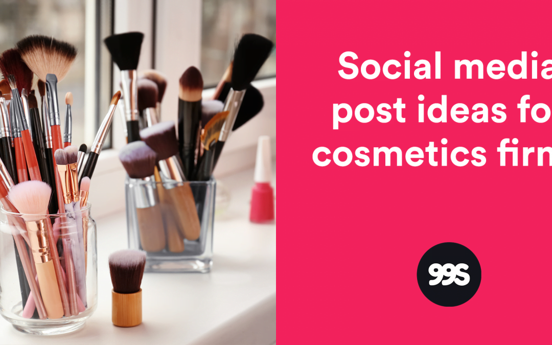 Social media post ideas for cosmetics companies
