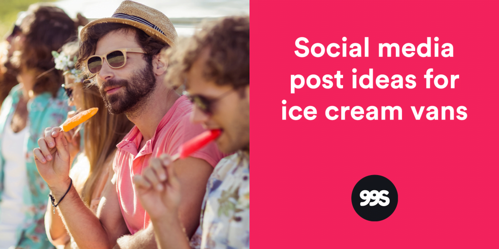 Social media post ideas for ice cream vans and shops