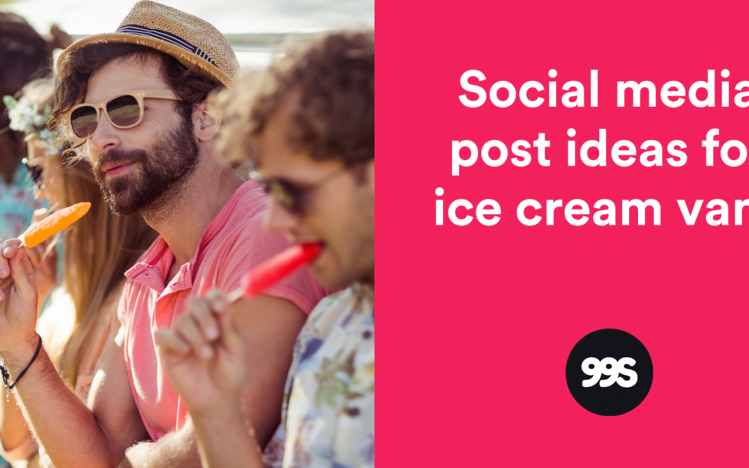 Social media post ideas for ice cream vans and shops