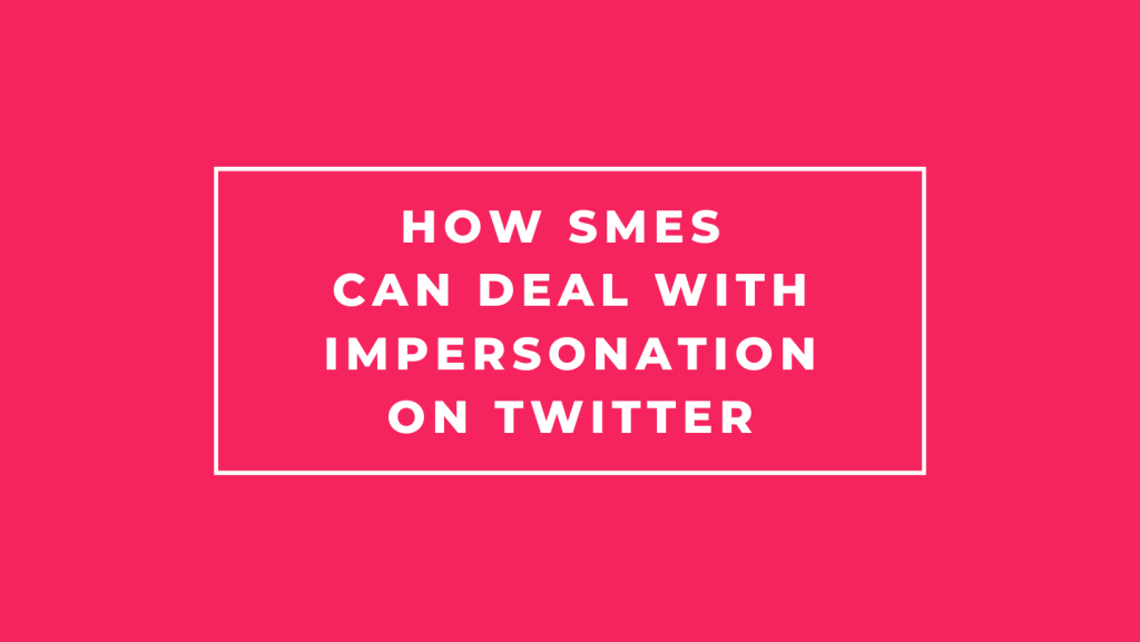 How small businesses can deal with impersonation on twitter